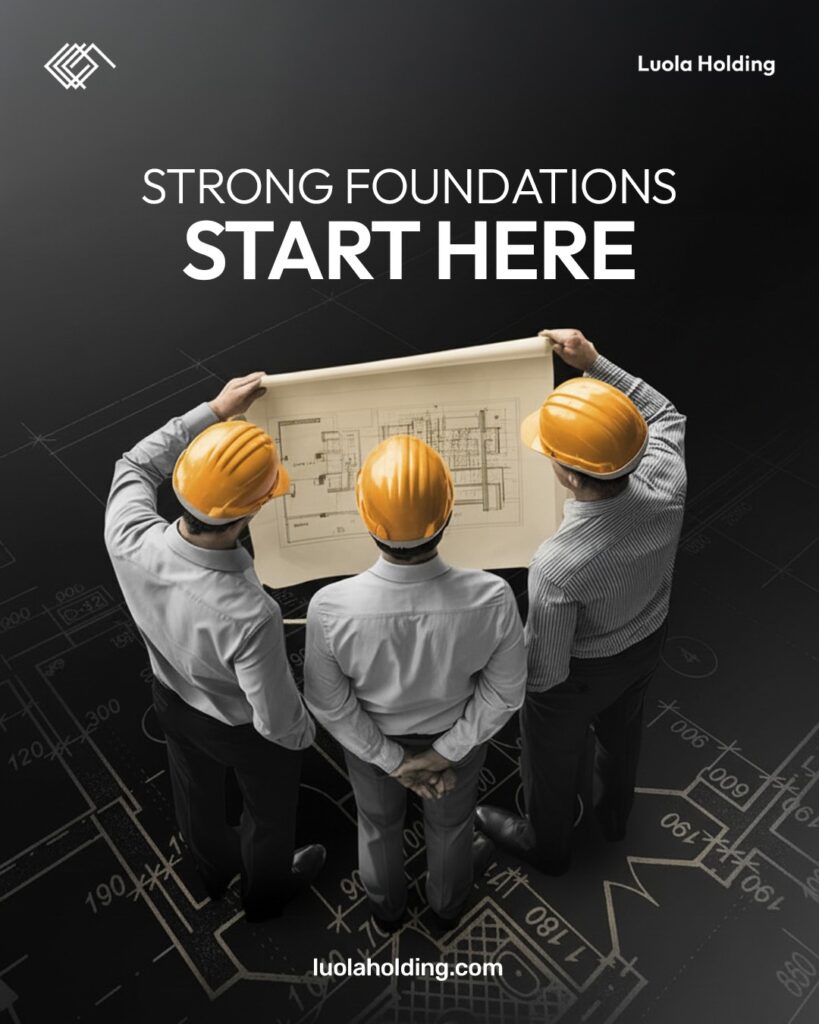 Every successful project begins with a strong foundation.At Luola Holding, we build the future w