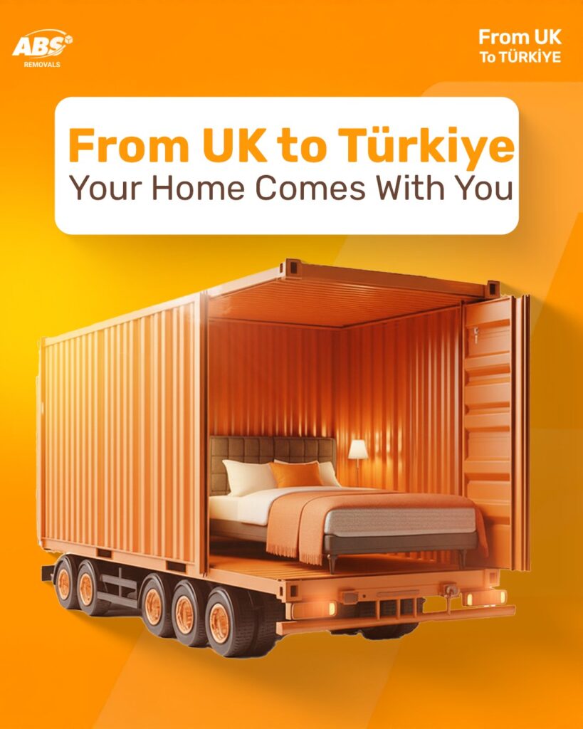 Moving from the UK to Türkiye doesn’t mean leaving your comfort behind.With ABS Removals, your h